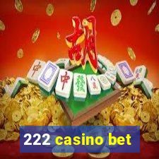 222 casino bet